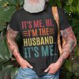 Its Me Hi Im The Husband Its Me Dad Husband Fathers Day Unisex T-Shirt Gifts for Old Men