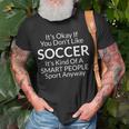 Its Ok If You Don't Like Soccer With Sayings T-Shirt Gifts for Old Men