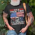 Its A Trucker Thing You Wouldnt Understand For Truck Driver T-Shirt Gifts for Old Men