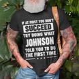 Johnson Name Gift What Johnson Told You To Do Unisex T-Shirt Gifts for Old Men