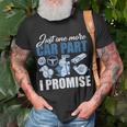 Just One More Car Part I Promise Muscle Car T-shirt Gifts for Old Men