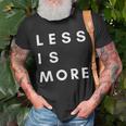 Less Is More Minimalist For Minimalist T-shirt Gifts for Old Men