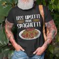 Less Upsetti Spaghetti Gift For Womens Gift For Women Unisex T-Shirt Gifts for Old Men