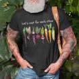 Lets Root For Each Other And Watch Each Other Grow Garden Unisex T-Shirt Gifts for Old Men