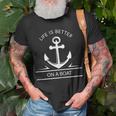 Life Is Better On A Boat - Anchor Sailing Quote Captain Crew Unisex T-Shirt Gifts for Old Men