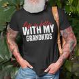 Life Is Better With My Grandkids For Grandma & Grandpa Unisex T-Shirt Gifts for Old Men