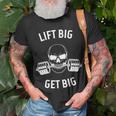 Lift Big Get Big Unisex T-Shirt Gifts for Old Men