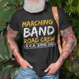 Marching Band Road Crew Band Dad Musician Roadie T-Shirt Gifts for Old Men