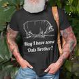 May I Have Some Oats Brother Meme T-Shirt Gifts for Old Men