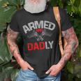 Men Armed And Dadly Funny Deadly Father Gift For Fathers Day Unisex T-Shirt Gifts for Old Men