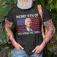 Merry 4Th Of You Know The Thing 4Th Of July Funny Memorial Unisex T-Shirt Gifts for Old Men