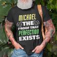 Michael The Proof That Perfection Exists Funny Michael Name Unisex T-Shirt Gifts for Old Men