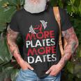 More Plates More Dates Bodybuilding Unisex T-Shirt Gifts for Old Men