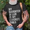 My Daughter In Law Is My Favorite Child Girl Dad Father Day Unisex T-Shirt Gifts for Old Men