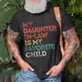 My Daughter Inlaw Is My Favorite Child Vintage Retro Father Unisex T-Shirt Gifts for Old Men