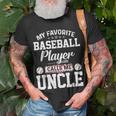 My Favorite Baseball Player Calls Me Uncle Funny Uncle Gift Unisex T-Shirt Gifts for Old Men
