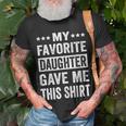 My Favorite Daughter Gave Me This Funny Fathers Day Unisex T-Shirt Gifts for Old Men