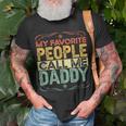 My Favorite People Call Me Daddy Funny Vintage Fathers Day Unisex T-Shirt Gifts for Old Men
