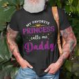 My Favorite Princess Calls Me Daddy Gifts Fathers Day Unisex T-Shirt Gifts for Old Men