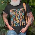 My Tummy Hurts But Im Being Really Brave About It Groovy IT Funny Gifts Unisex T-Shirt Gifts for Old Men