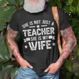 My Wife Teacher Husband Of A Teacher Teachers Husband Gift For Mens Gift For Women Unisex T-Shirt Gifts for Old Men