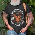Never Underestimate An Old Man Who Plays Darts Unisex T-Shirt Gifts for Old Men