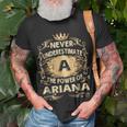 Never Underestimate Ariana Personalized Name Unisex T-Shirt Gifts for Old Men