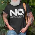 No Requests Unisex T-Shirt Gifts for Old Men