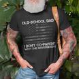 Old-School Dad I Dont Co-Parent With The Government Us Flag Funny Gifts For Dad Unisex T-Shirt Gifts for Old Men