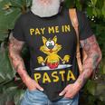 Pay Me In Pasta Spaghetti Italian Pasta Lover Cat Unisex T-Shirt Gifts for Old Men