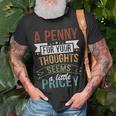 A Penny For Your Thoughts Seems A Little Pricey Joke T-Shirt Gifts for Old Men