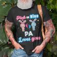 Pink Or Blue Pa Loves You Gender Reveal Baby Father Day Gift Unisex T-Shirt Gifts for Old Men