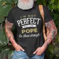 Pope Name Gift But I Am Pope Unisex T-Shirt Gifts for Old Men