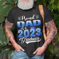 Proud Dad Of A 2023 Graduate For Family Graduation Father Unisex T-Shirt Gifts for Old Men