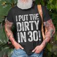 I Put The Dirty In Thirty 30Th Birthday T-Shirt Gifts for Old Men