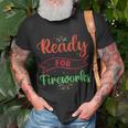 Ready For Fireworks Funny 4Th Of July Firework Graphic Unisex T-Shirt Gifts for Old Men