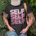 Self Love Self Respect Self Worth Positive Inspirational Unisex T-Shirt Gifts for Old Men