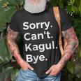 Sorry Can't Kagul Bye Musical Instrument Music Musical T-Shirt Gifts for Old Men