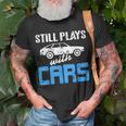 Still Plays With Cars Retro Funny Car Mechanic Present Mechanic Funny Gifts Funny Gifts Unisex T-Shirt Gifts for Old Men