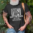 Stupid Duct Tape Cant Fix Stupid Unisex T-Shirt Gifts for Old Men