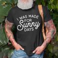 Summer Vibes - I Was Made For Sunny Days Summer Funny Gifts Unisex T-Shirt Gifts for Old Men