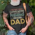 The Only Thing I Love More Than Being Fishing Is Being A Dad T-shirt Gifts for Old Men