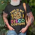 This Is My Disco Costume Funny Disco 70S & 80 Party Unisex T-Shirt Gifts for Old Men
