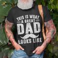 This Is What Great Dad Looks Like Fathers Day Unisex T-Shirt Gifts for Old Men