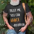Trust Me You Can Dance Bourbon Funny Drinking Party Unisex T-Shirt Gifts for Old Men