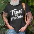 Trust The Process Motivational Quote Workout Gym Unisex T-Shirt Gifts for Old Men