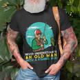Never Underestimate Old Man Fishing Rod Fun Dad Grandpa Men T-Shirt Gifts for Old Men