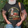 Never Underestimate An Old Man With A Grill Dad Granddad Bbq T-Shirt Gifts for Old Men