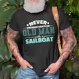 Never Underestimate An Old Man Sailboat Boat Sailing T-Shirt Gifts for Old Men