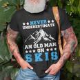Skiing Gifts, Never Underestimate Shirts